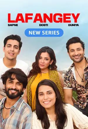 Lafangey - Sapne, Dosti, Duniya